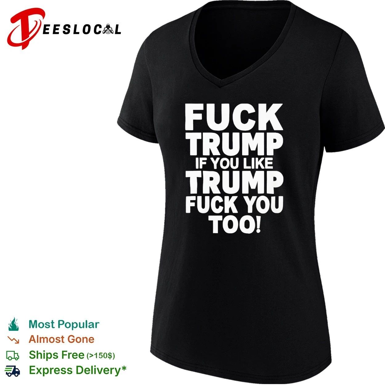 Fuck Trump If You Like Trump Fuck You Too T-shirt