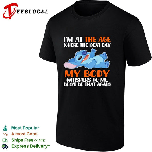 I’m at the Age Where the Next Day My Body Whispers to Me Don’t Do That Again T-shirt