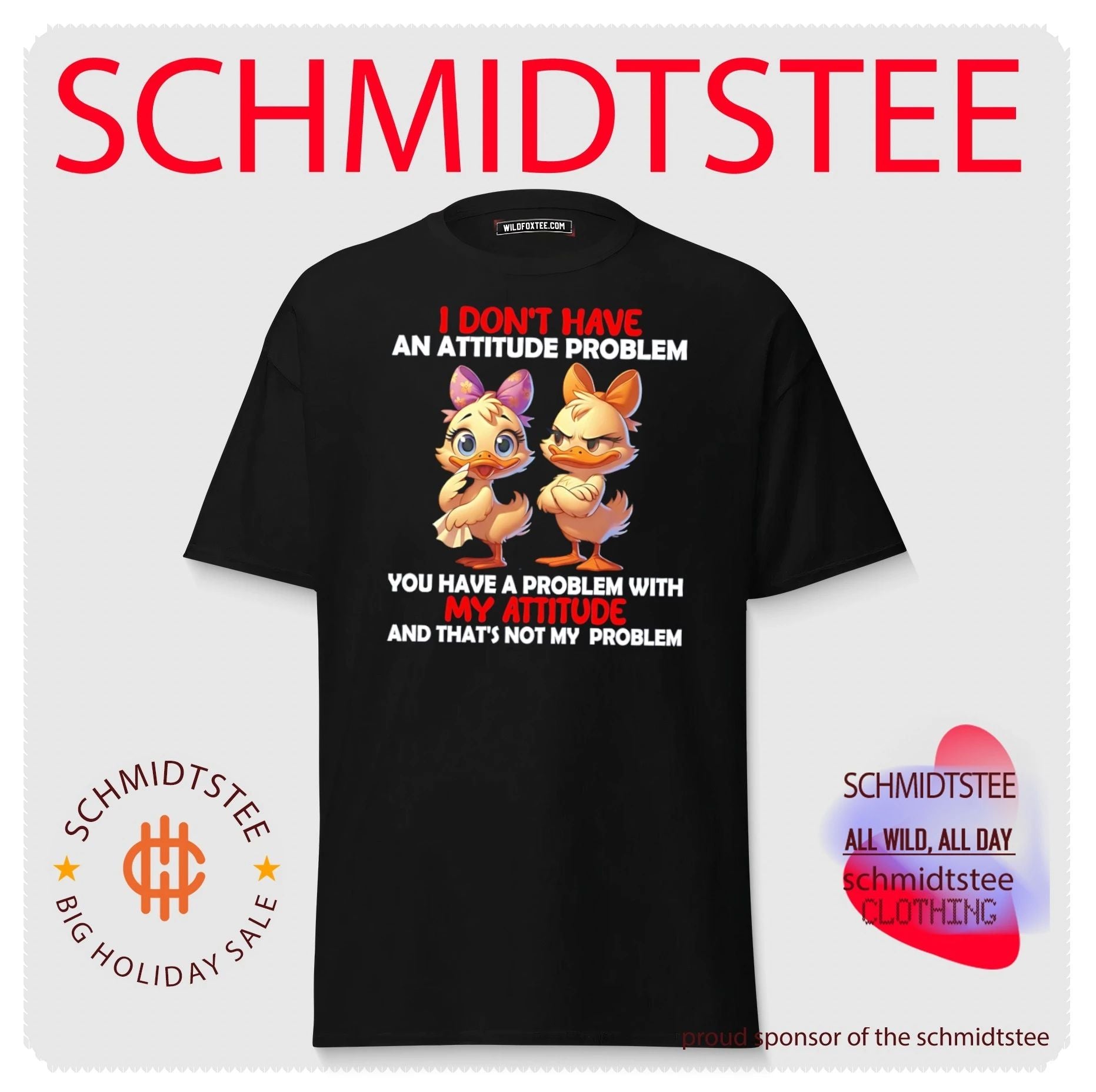 I don’t have an attitude problem you have a problem with my attitude and that’s not my problem shirt