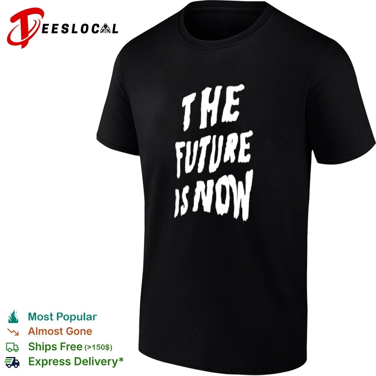 The Future Is Now inspirational motivational T-shirt