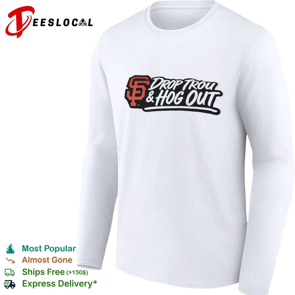 Drop Trou and Hog Out San Francisco Giants T-shirt
