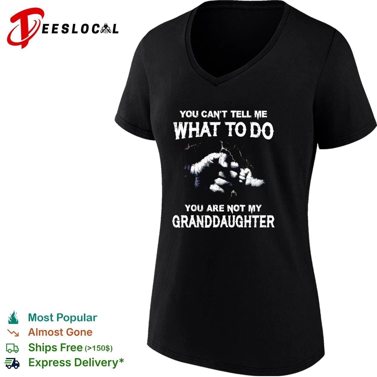 You Can’t Tell Me What to Do You Are Not My Granddaughter hand T-shirt