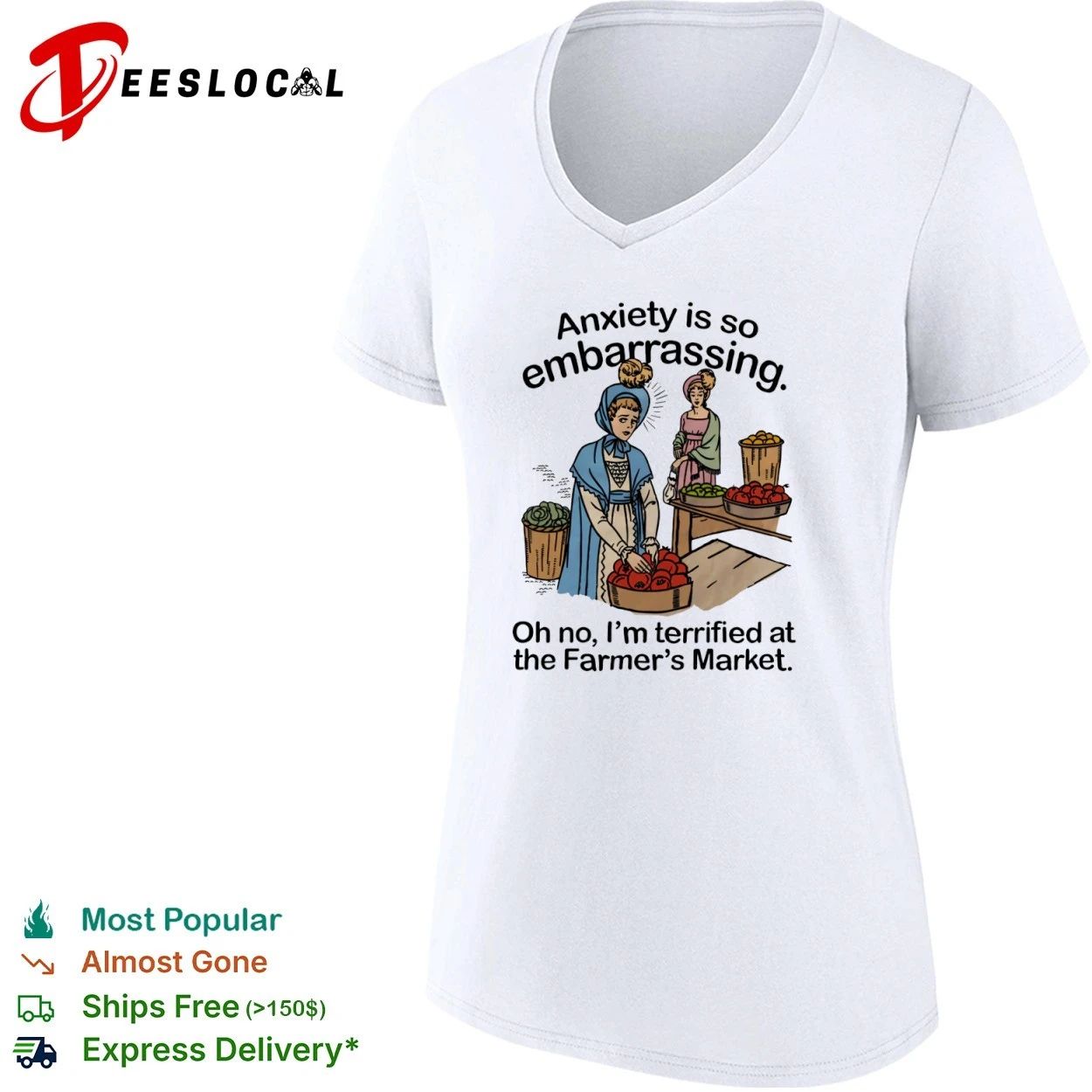 Anxiety Is So Embarrassing Oh No I Am Terrified at the Farmer’s Market T-shirt