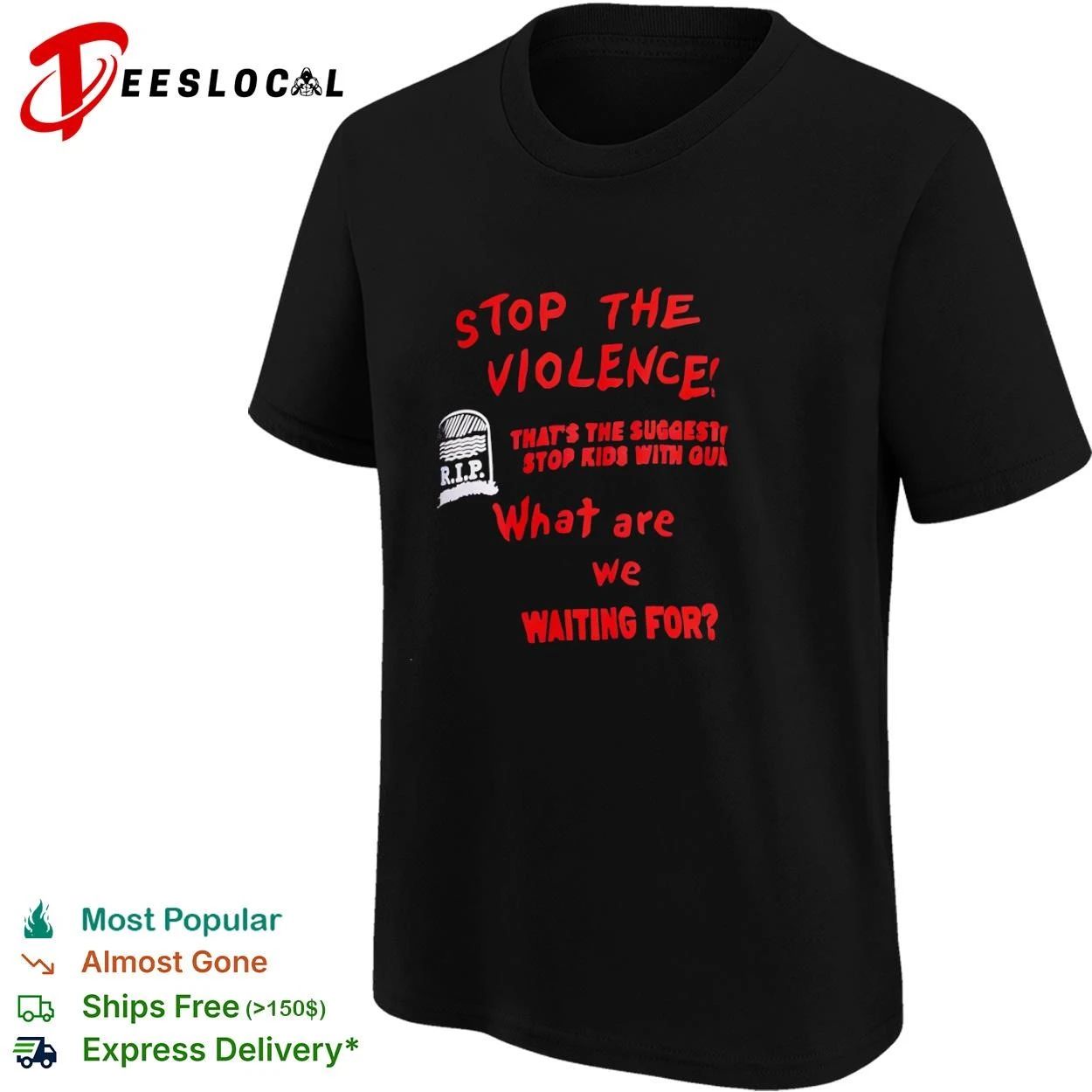 Stop the Violence RIP That Is the Suggestion Stop Kids with Guns What Are We Waiting For T-shirt
