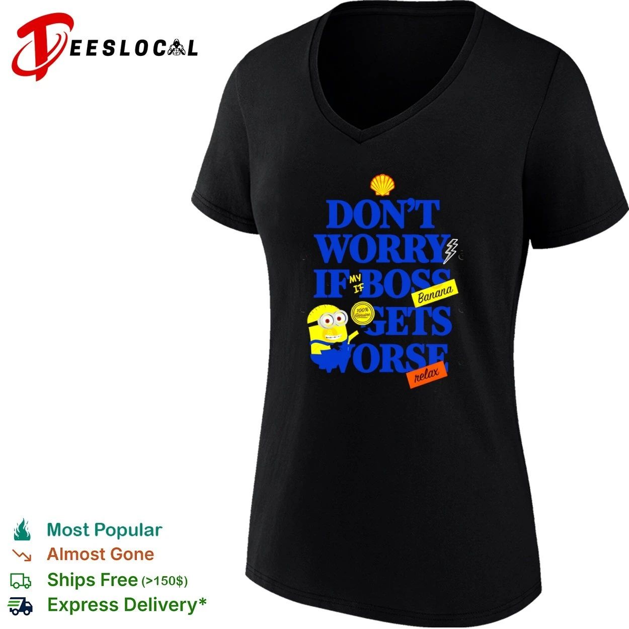 Don’t Worry If My Boss Gets Worse Banana Relax Minion Workplace Humor T-shirt