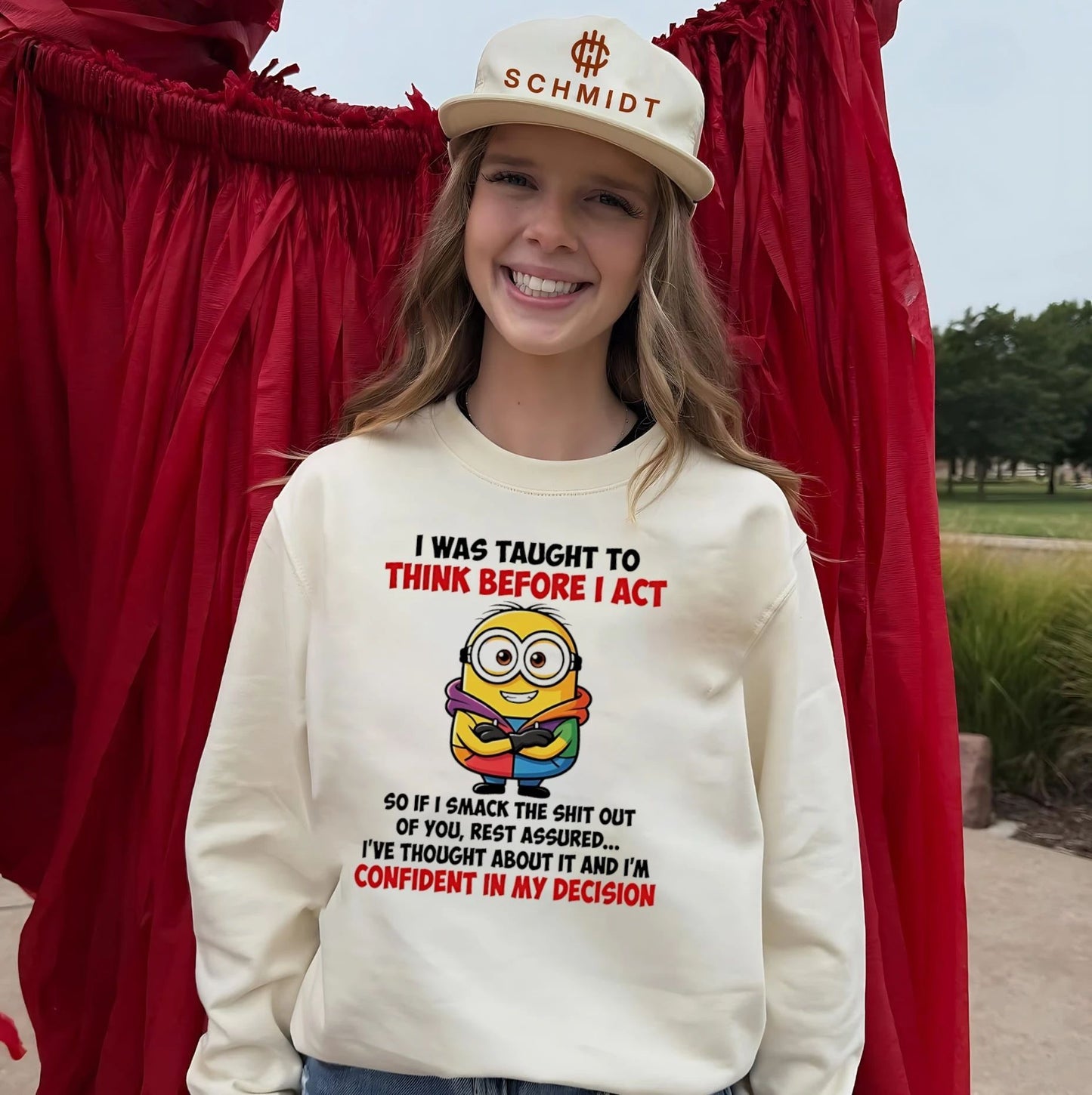 I was taught to think before I act so if I smack the shit out of you Minion shirt