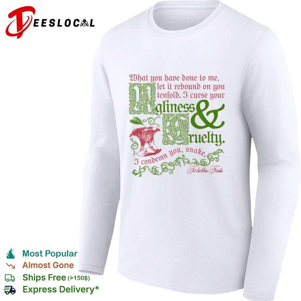 What You Have Done to Me Let It Rebound on You Tenfold Ugliness and Cruelty Forbidden Fruits T-shirt