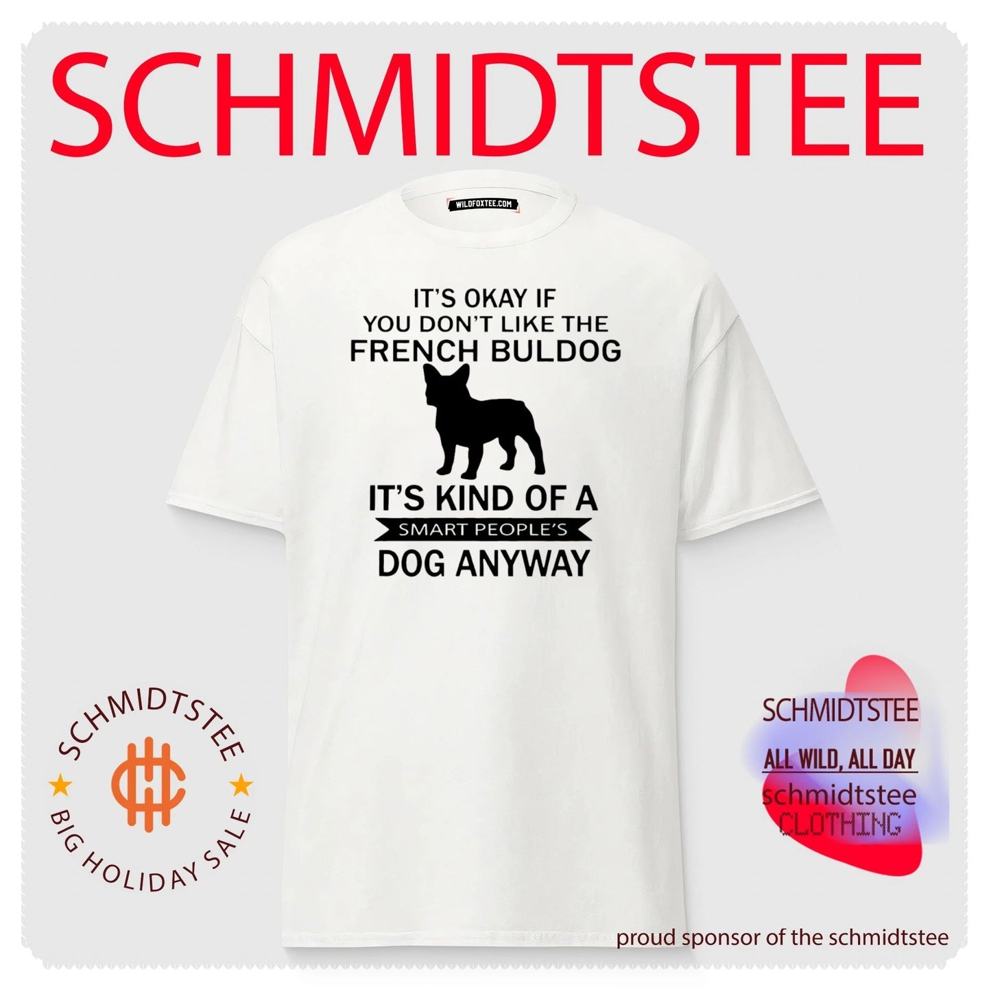 It Is Okay If You Do Not Like the French Bulldog It Is a Smart People’s Dog Anyway shirt