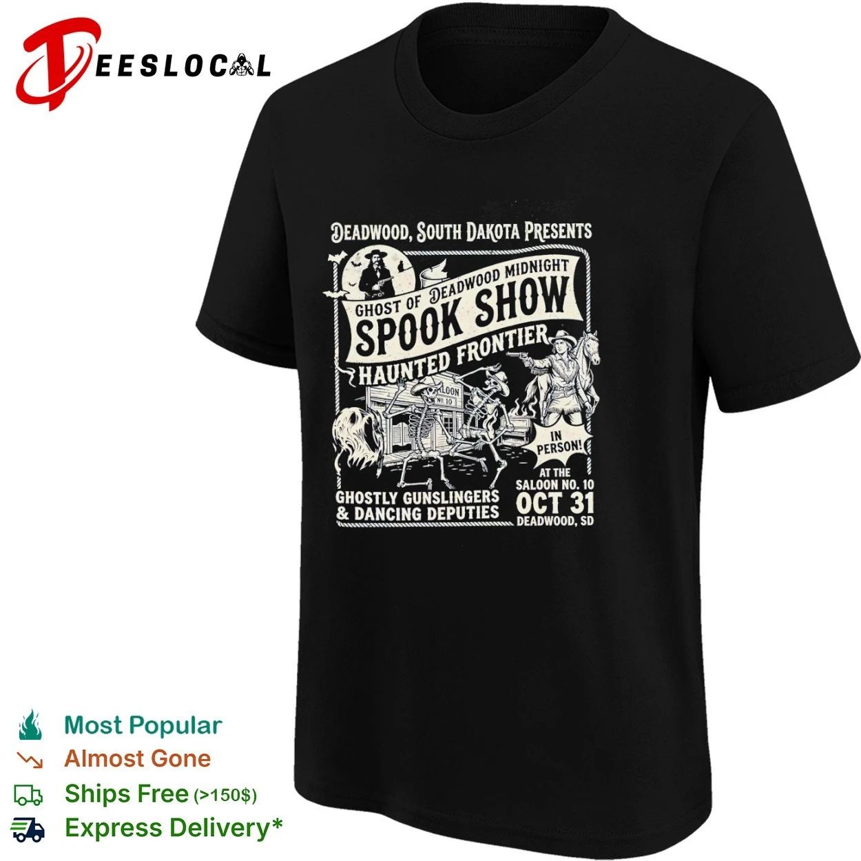 Deadwood South Dakota Ghost of Deadwood Midnight Spook Show Haunted Frontier T-shirt