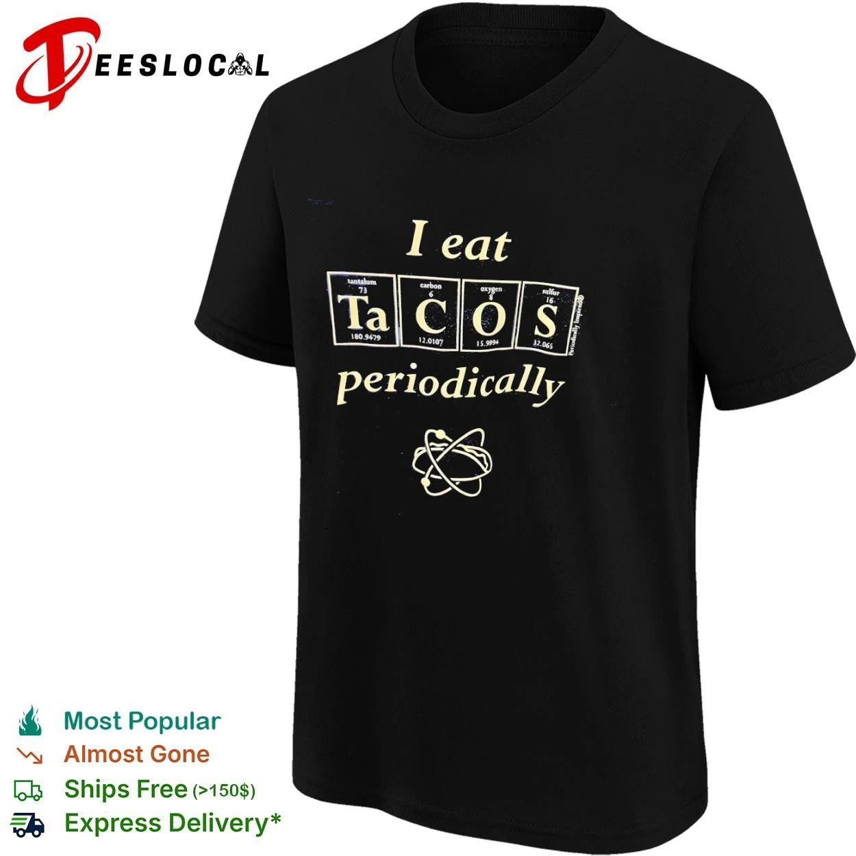 I Eat Tacos Periodically science chemistry T-shirt