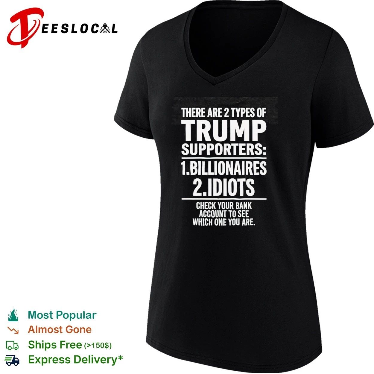 There Are 2 Types of Trump Supporters Billionaires and Idiots T-shirt