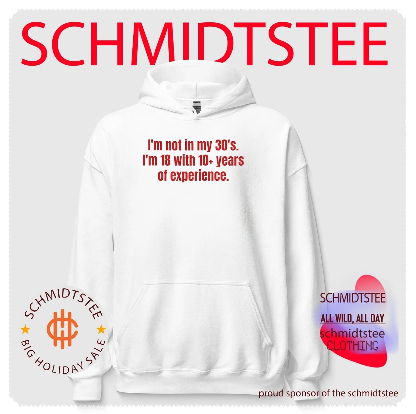 I’m Not in My 30s I’m 18 with 10+ Years of Experience shirt