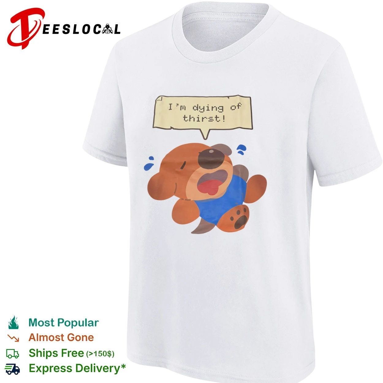 I’m Dying of Thirst Otter thirsty funny animal T-shirt