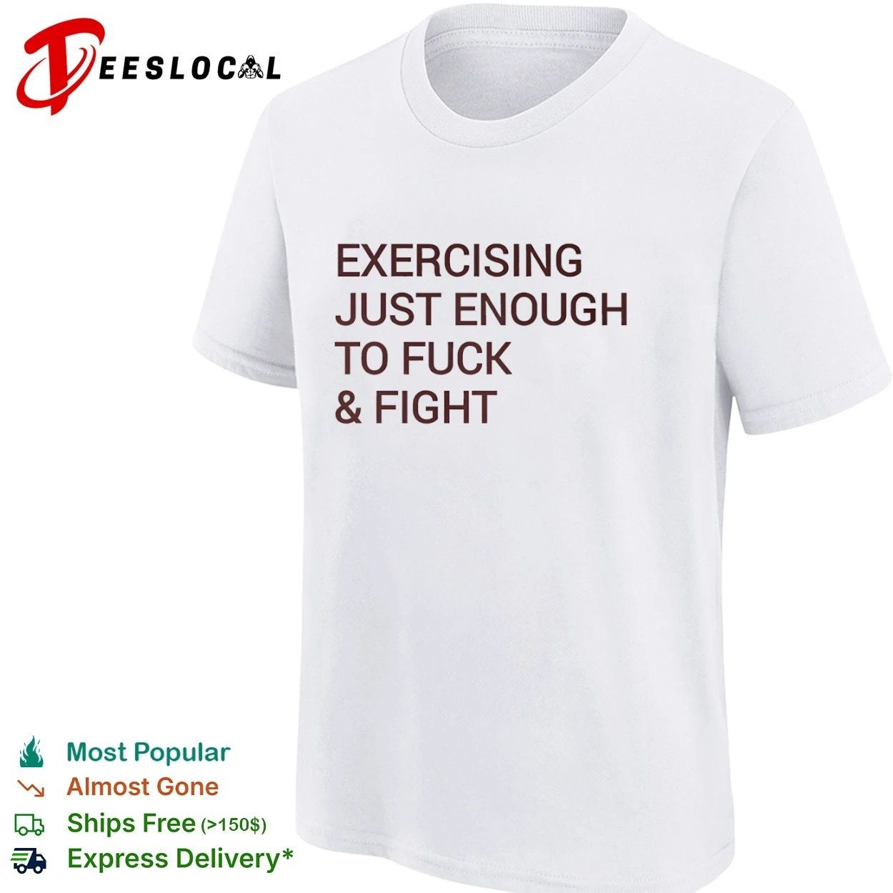 Exercising Just Enough to Fuck and Fight T-shirt