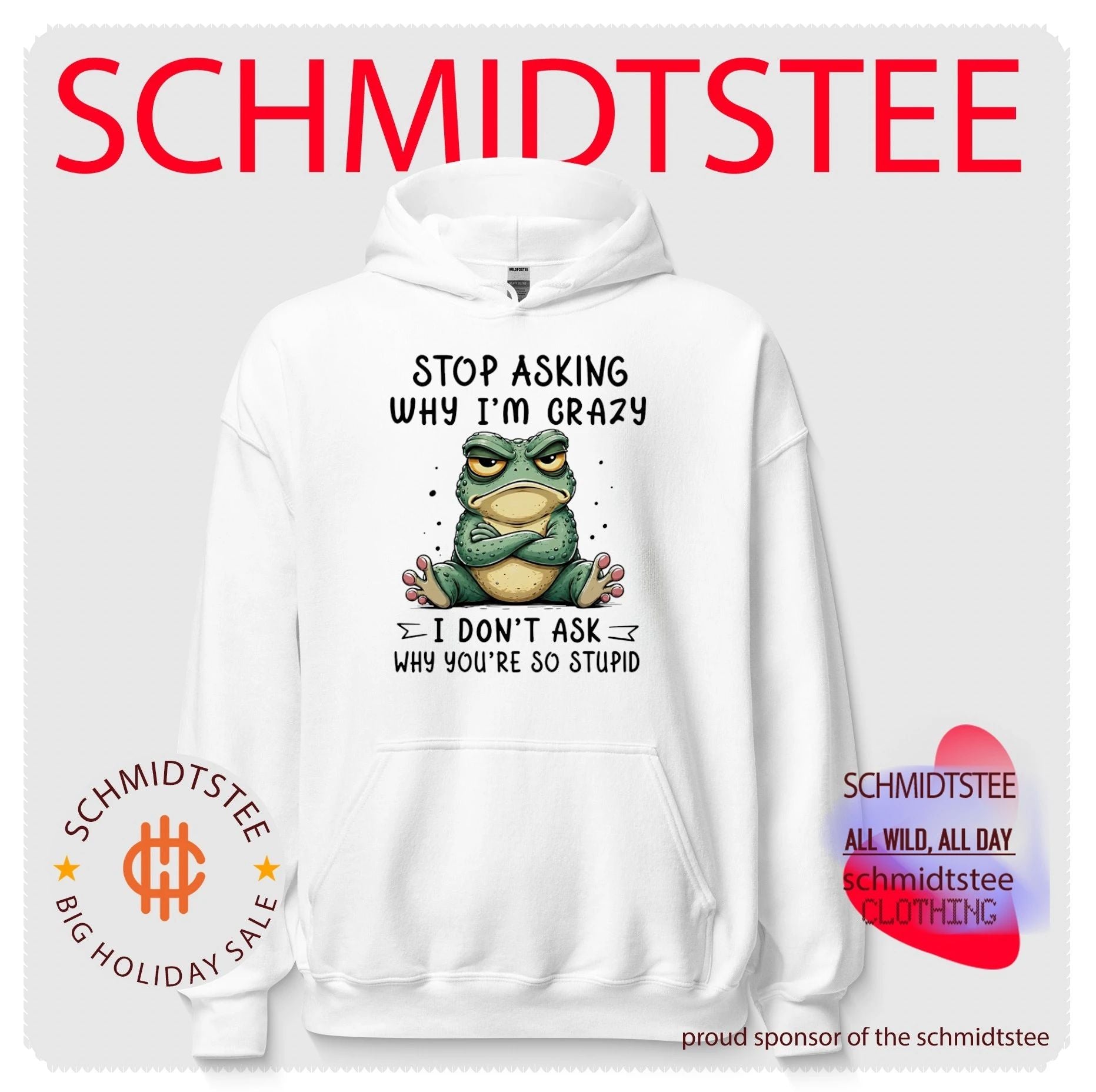 Stop asking why I’m crazy I don’t ask why you’re so stupid cartoon frog shirt