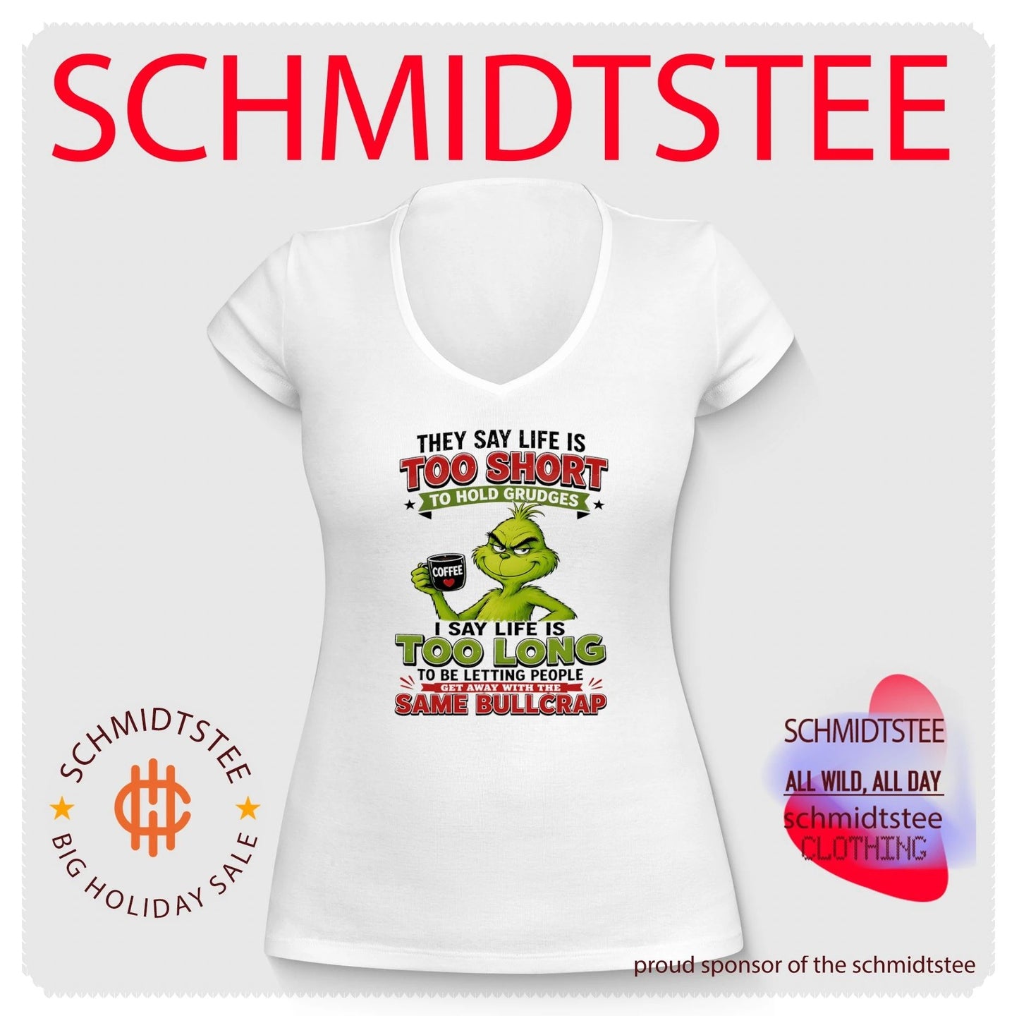 Grinch they say life is too short to hold grudges I say life is too long to be letting people get away with the same bullcrap shirt