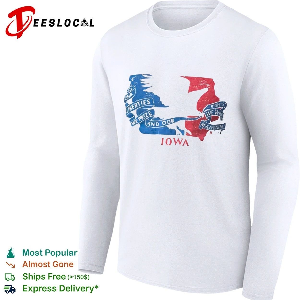 Our Liberties We Prize and Our Rights We Will Maintain Iowa T-shirt