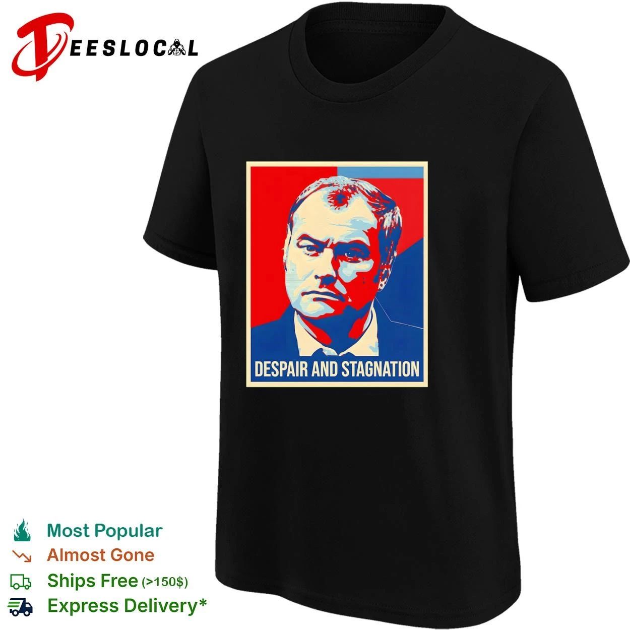 Despair and Stagnation satire parody political poster T-shirt