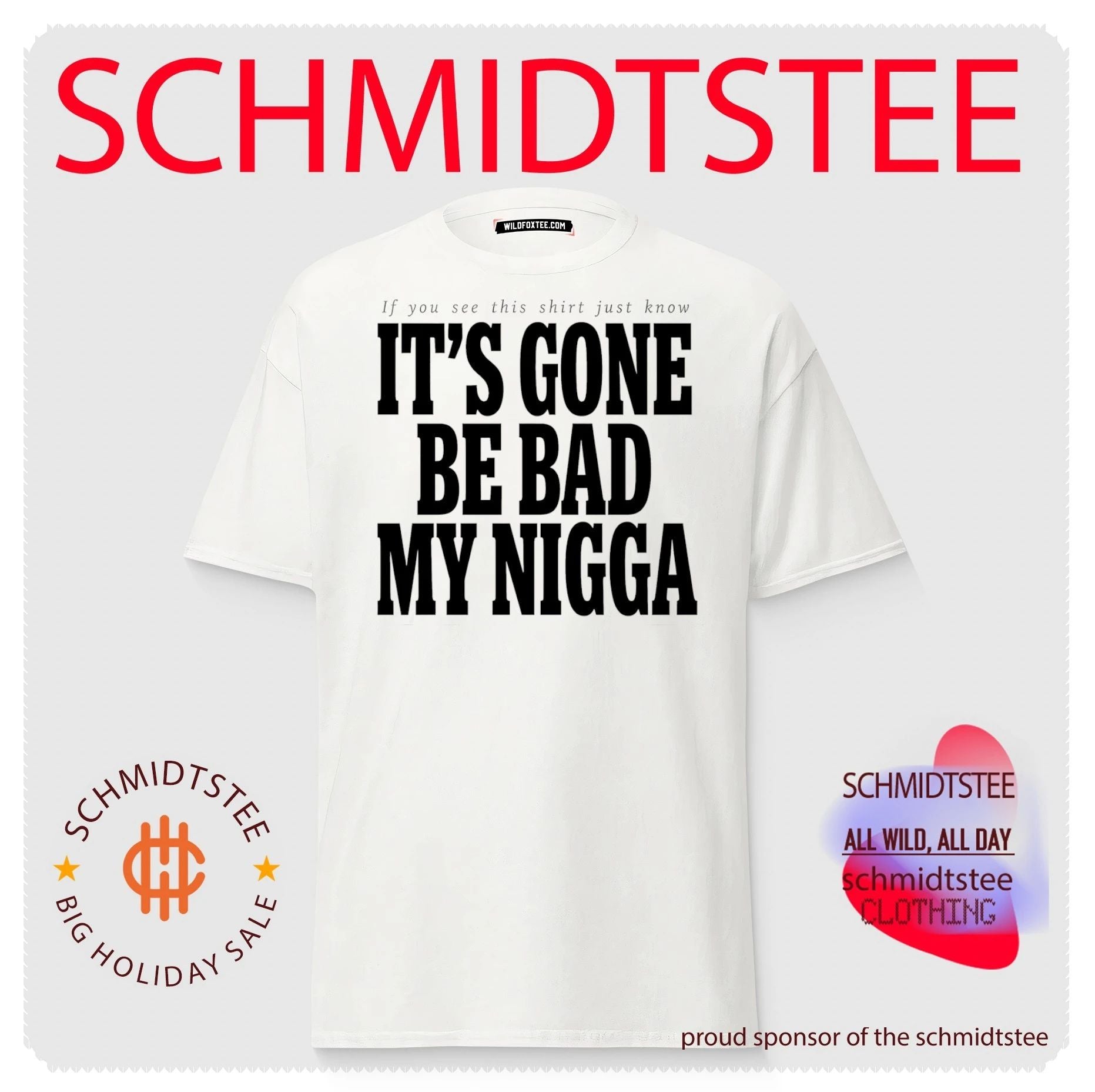 If you see this shirt just know it’s gone be bad my nigga shirt
