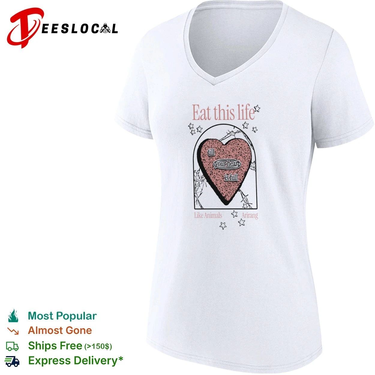 Eat This Life till Your Heart Is Full Like Animals Arirang T-shirt