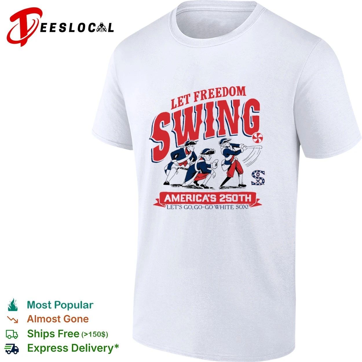 Let Freedom Swing America’s 250th Let’s Go Go-Go White Sox T-shirt