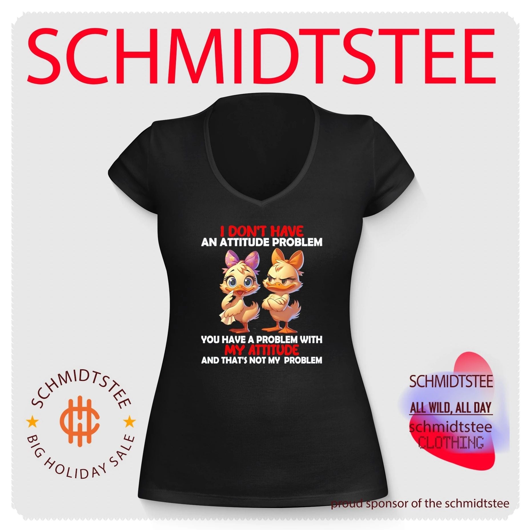 I don’t have an attitude problem you have a problem with my attitude and that’s not my problem shirt
