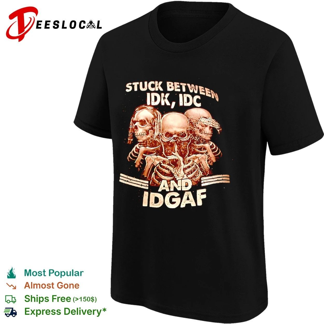 Stuck Between Idk Idc and Idgaf skeleton T-shirt