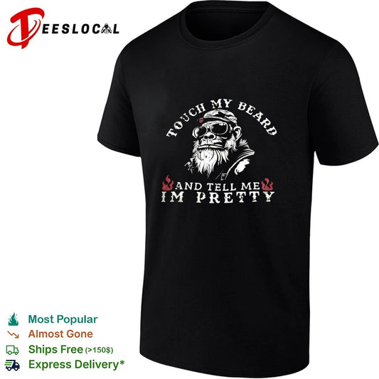 Touch My Beard and Tell Me I’m Pretty T-shirt