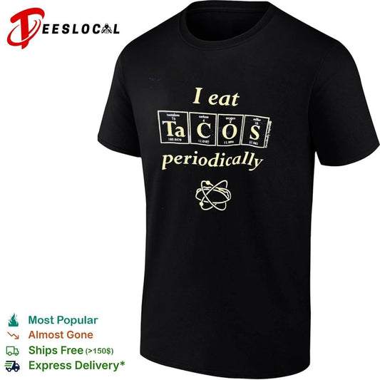 I Eat Tacos Periodically science chemistry T-shirt