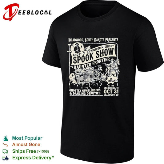 Deadwood South Dakota Ghost of Deadwood Midnight Spook Show Haunted Frontier T-shirt