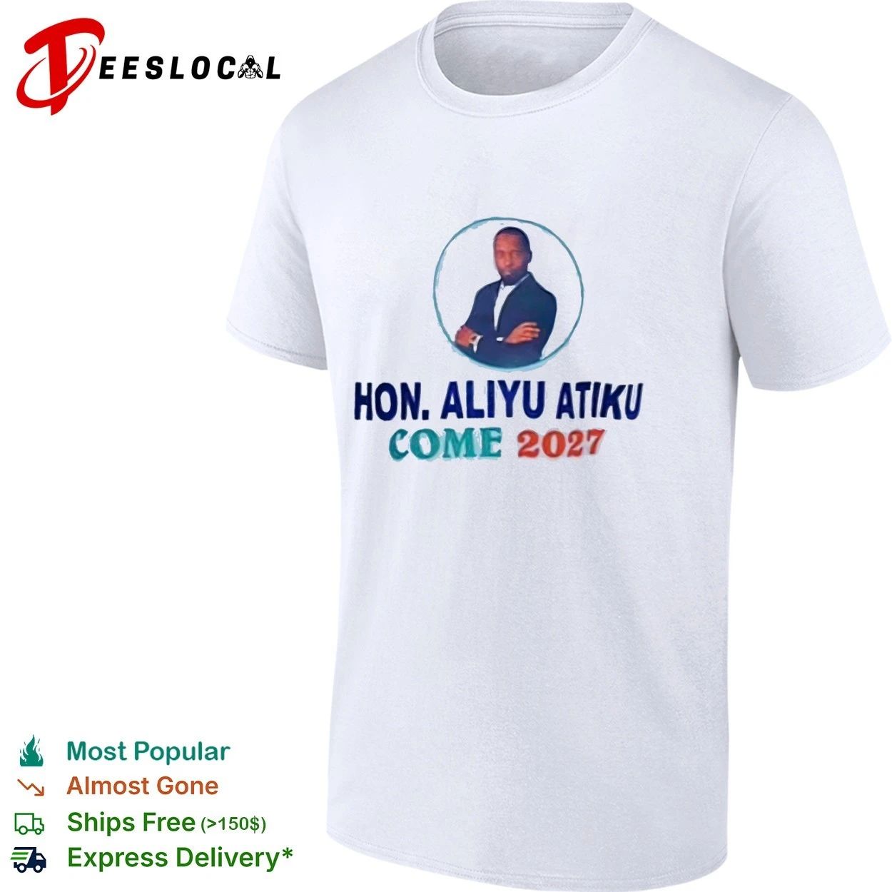Hon Aliyu Atiku Come 2027 Political Campaign T-shirt