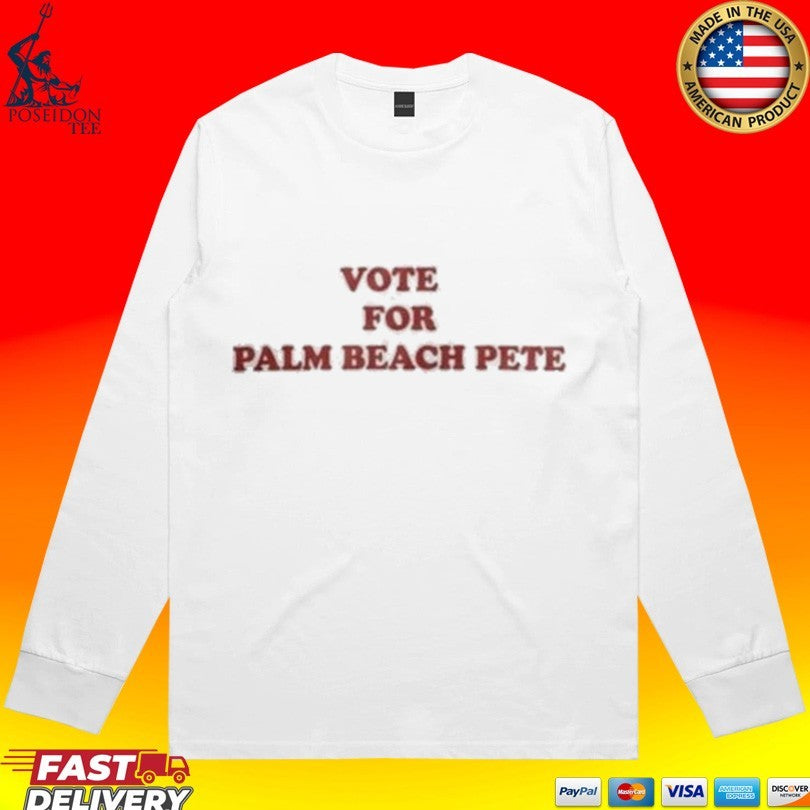 Vote For Palm Beach Pete T-shirt