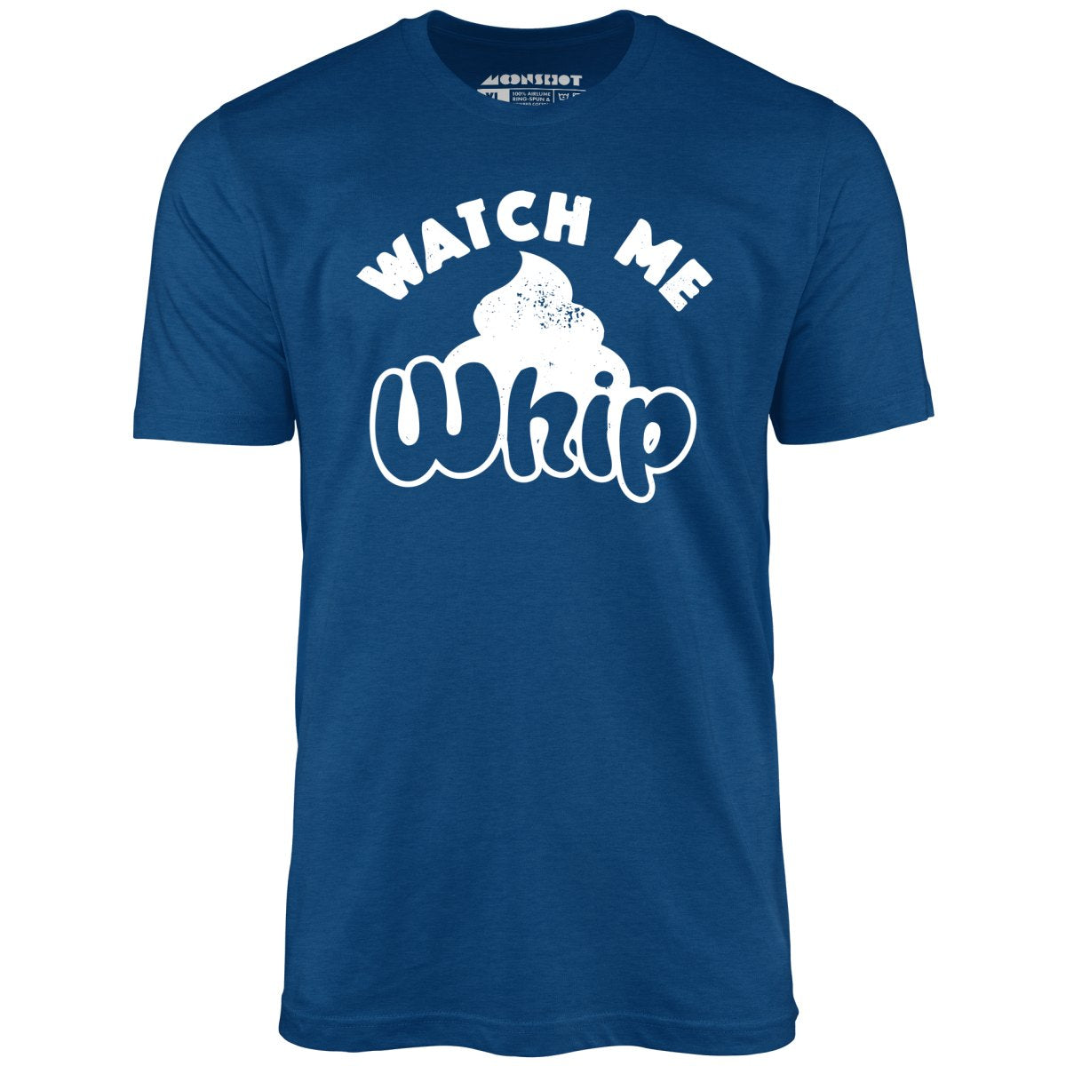 Watch Me Whip - Unisex T-Shirt