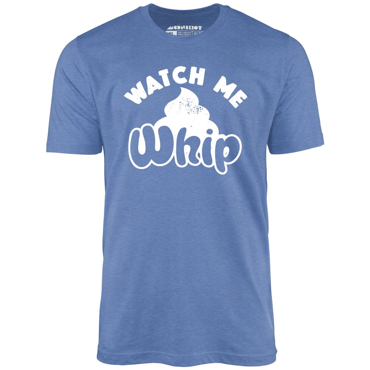 Watch Me Whip - Unisex T-Shirt