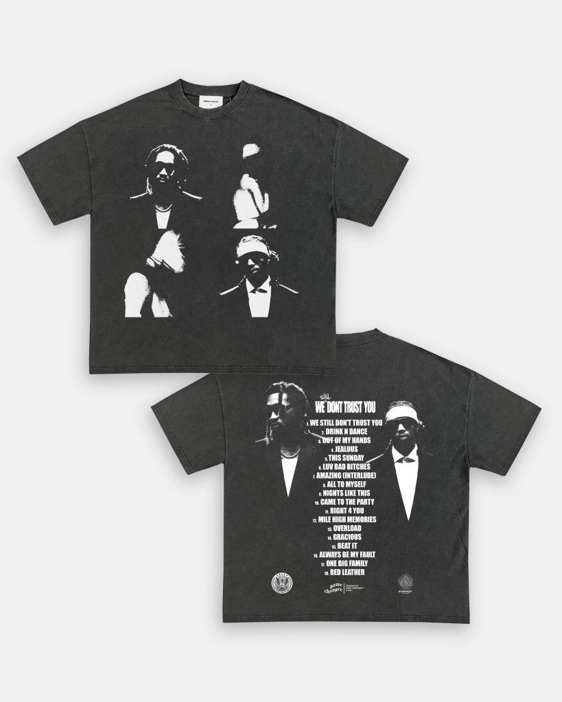 WE STILL DON'T TRUST YOU TEE - [DS]