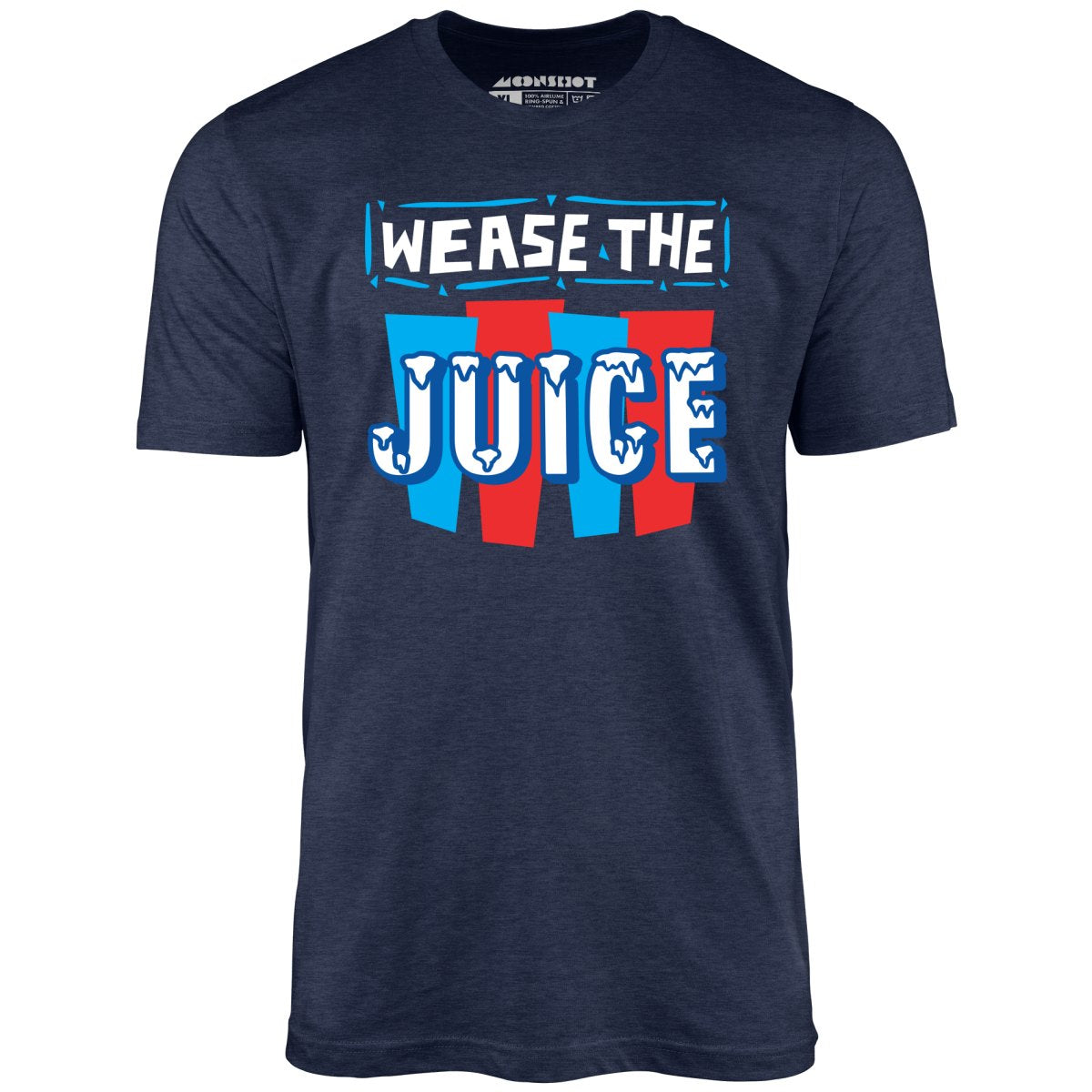 Wease the Juice - Unisex T-Shirt