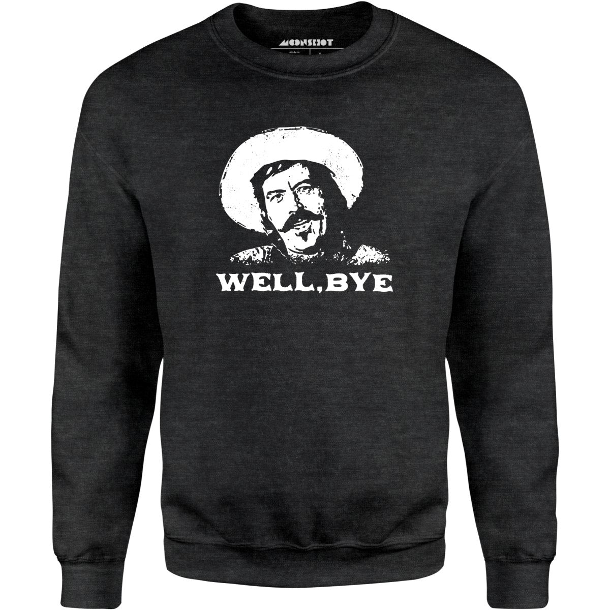 Well, Bye - Tombstone - Unisex Sweatshirt