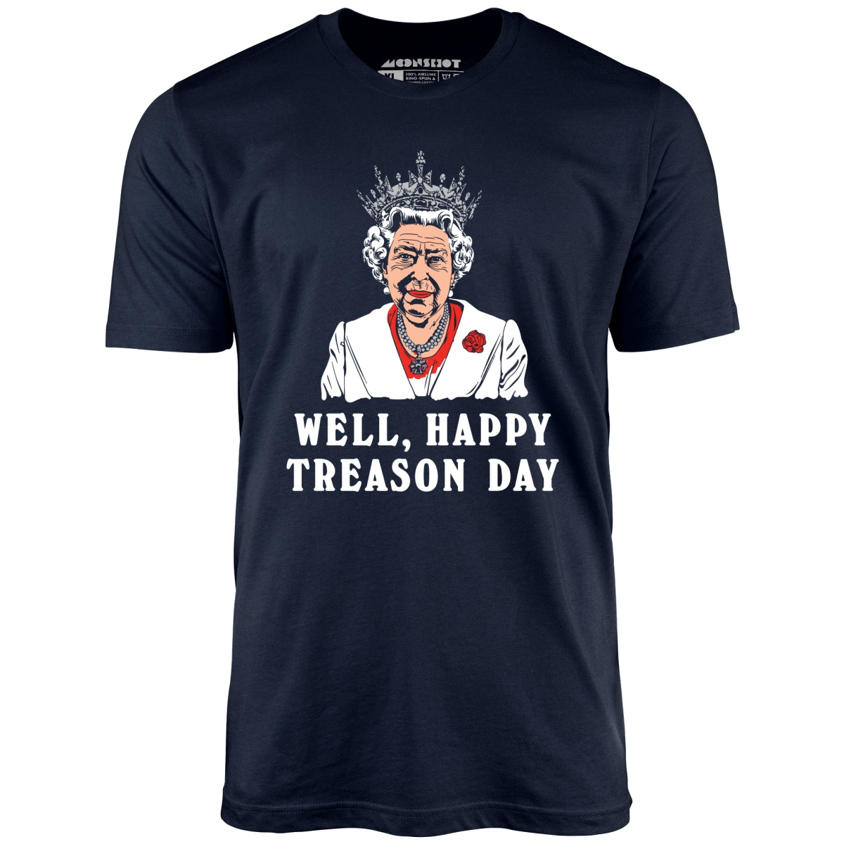 Well, Happy Treason Day - Unisex T-Shirt