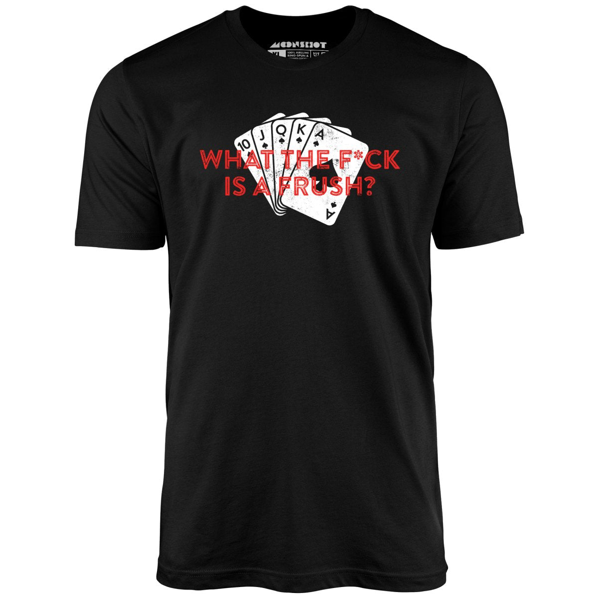 What The F*ck is a Frush? - Unisex T-Shirt
