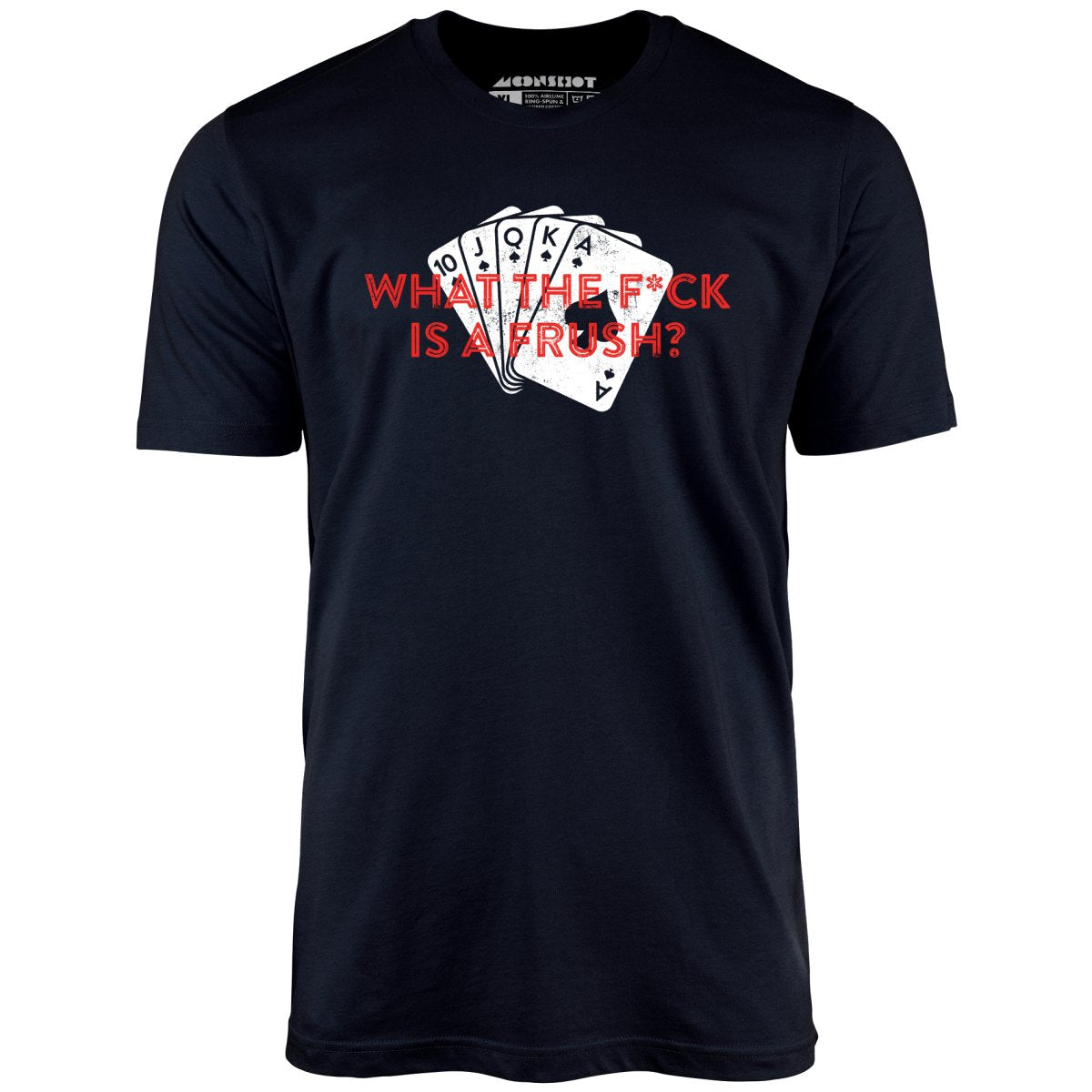 What The F*ck is a Frush? - Unisex T-Shirt