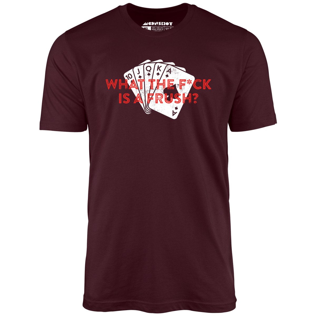 What The F*ck is a Frush? - Unisex T-Shirt