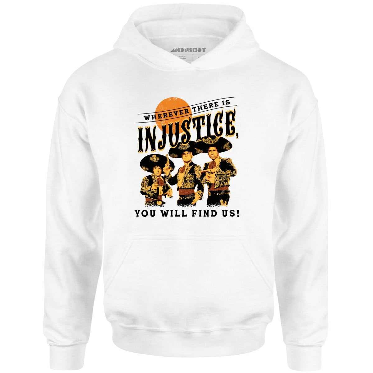 Wherever There is Injustice - Unisex Hoodie