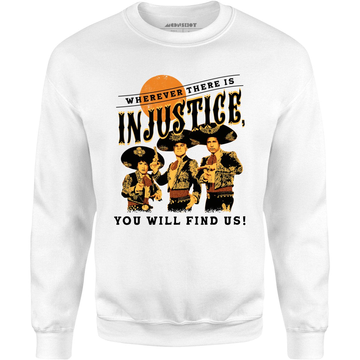Wherever There is Injustice - Unisex Sweatshirt