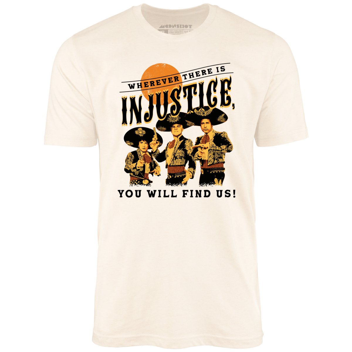 Wherever There is Injustice - Unisex T-Shirt