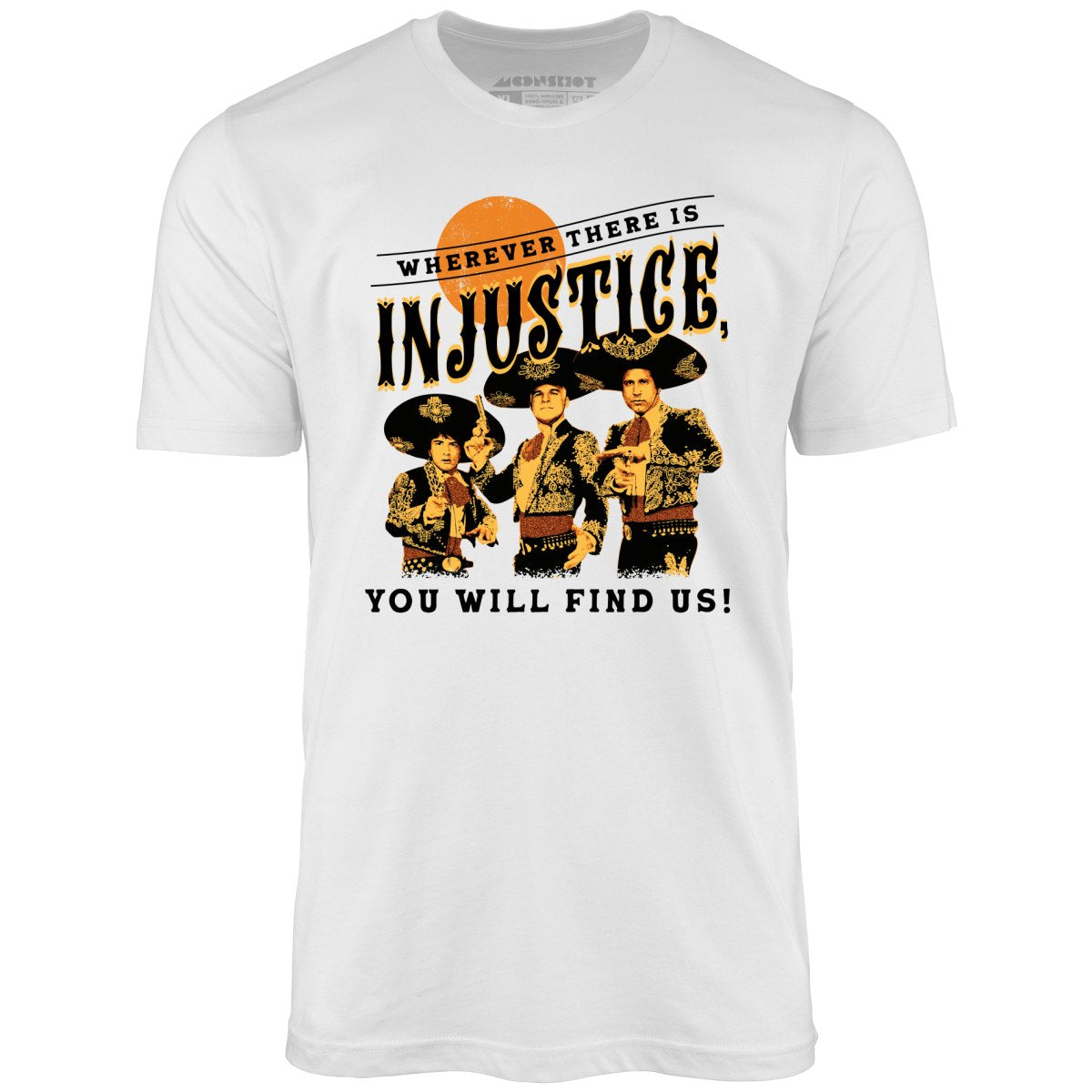 Wherever There is Injustice - Unisex T-Shirt