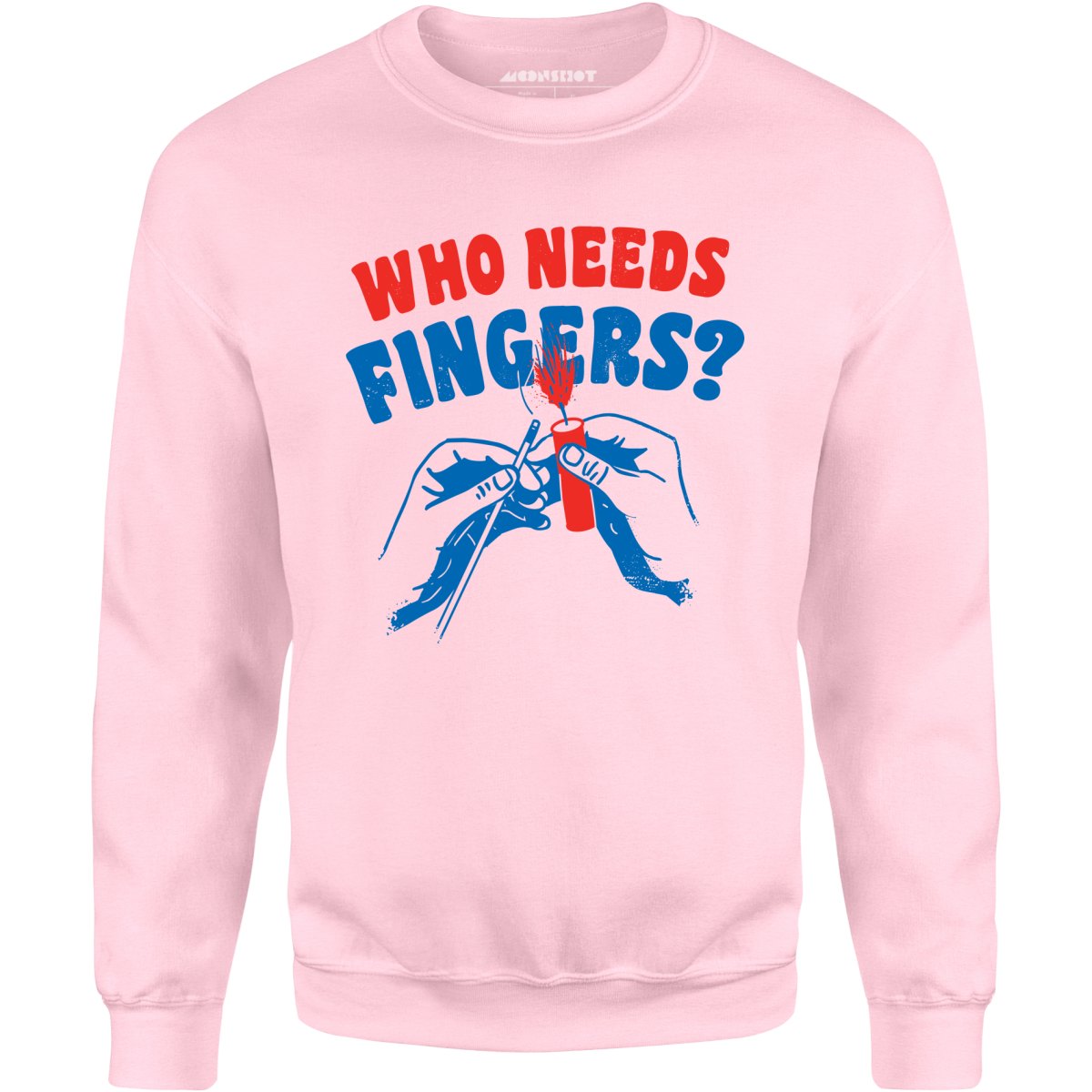 Who Needs Fingers - Unisex Sweatshirt