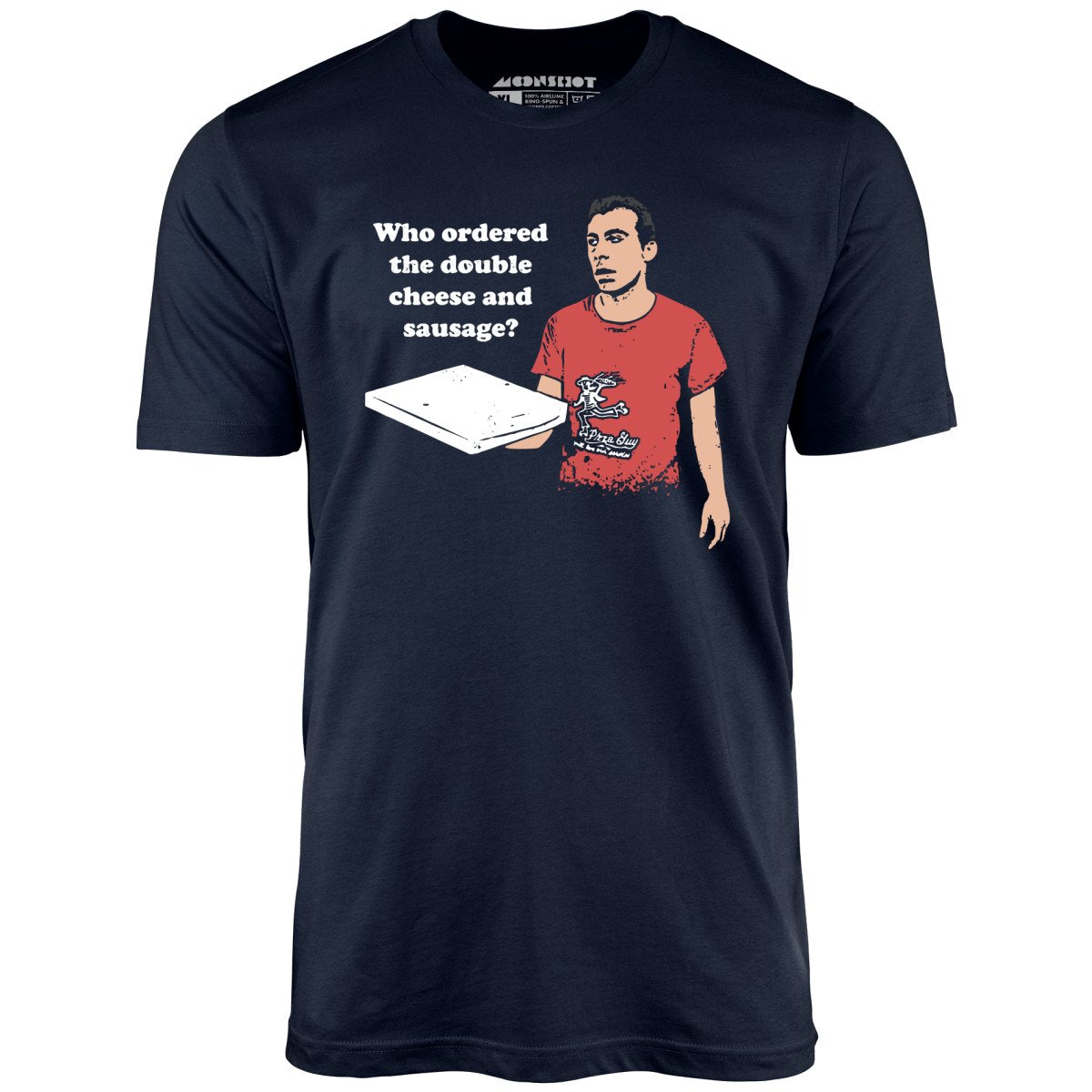 Who Ordered the Double Cheese and Sausage? - Unisex T-Shirt