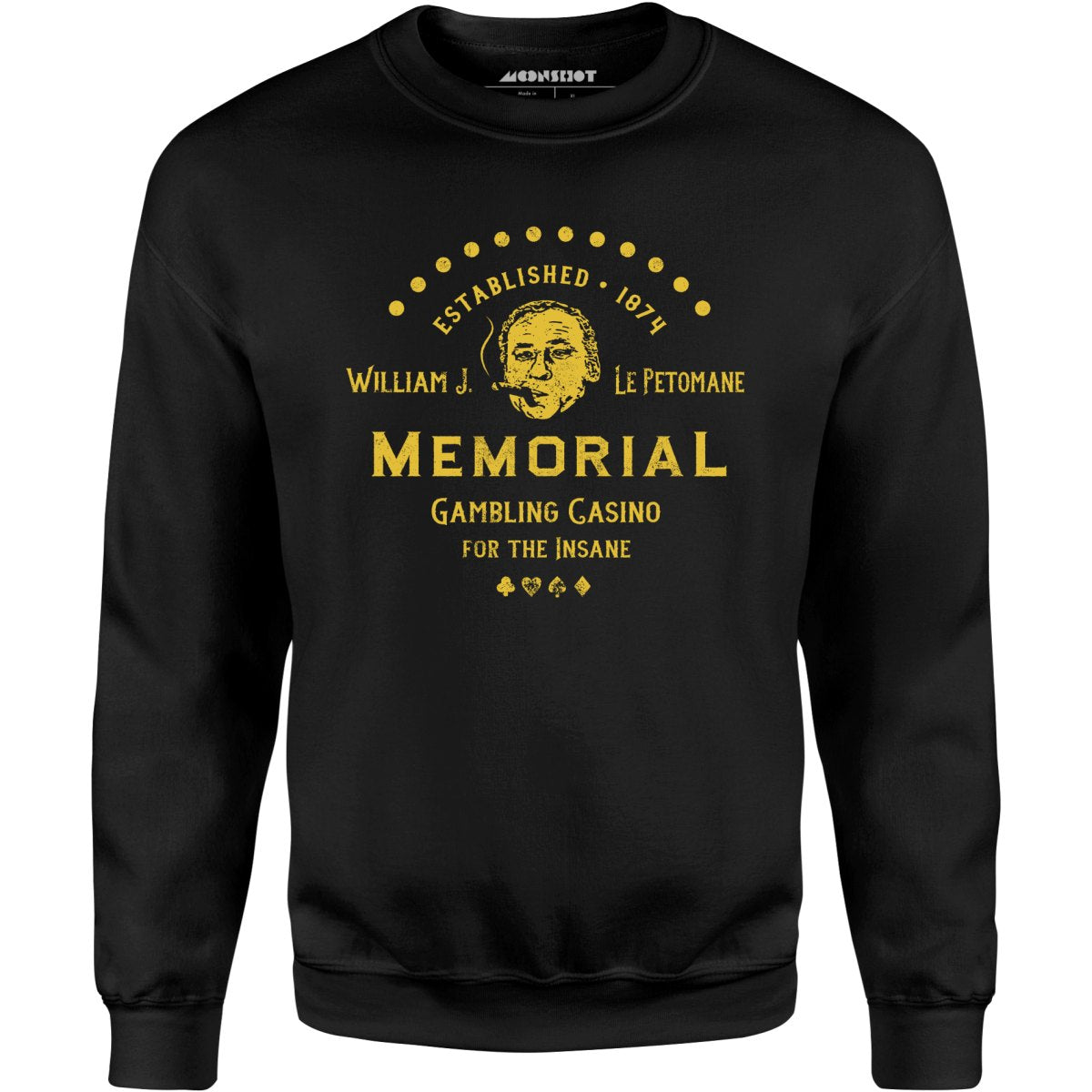 William J. Le Petomane Memorial Gambling Casino for the Insane - Unisex Sweatshirt