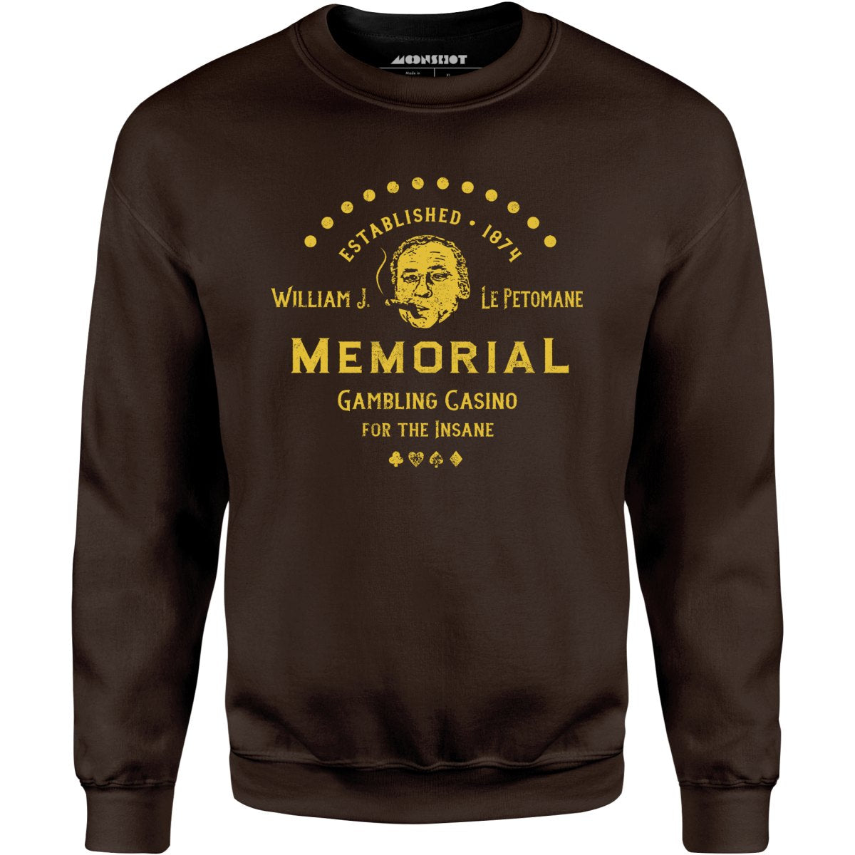 William J. Le Petomane Memorial Gambling Casino for the Insane - Unisex Sweatshirt