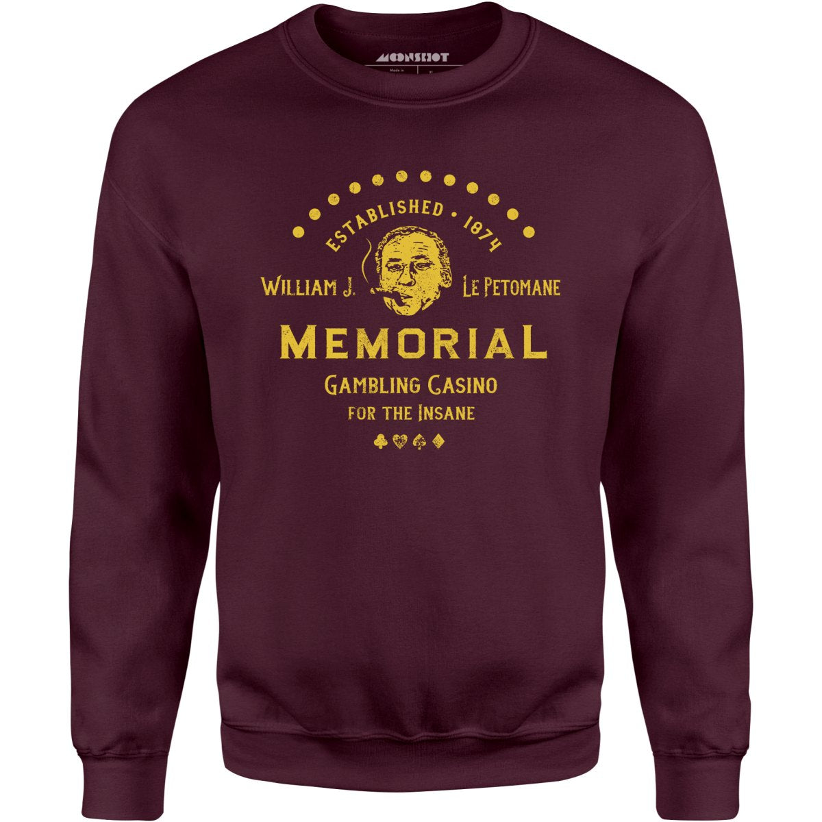 William J. Le Petomane Memorial Gambling Casino for the Insane - Unisex Sweatshirt